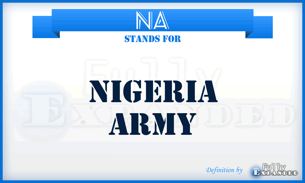 NA - Nigeria Army