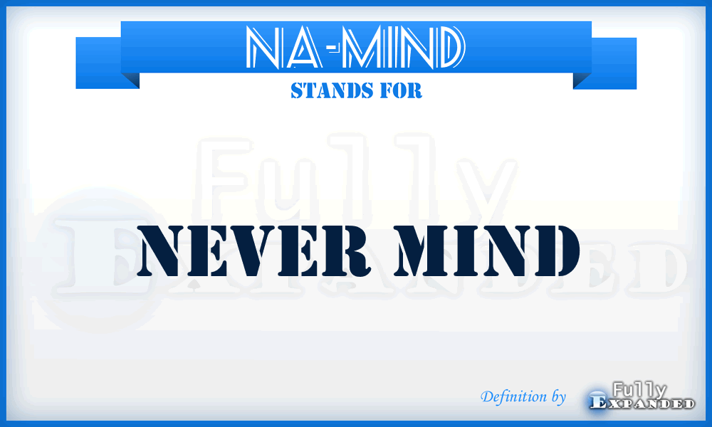 NA-MIND - Never Mind