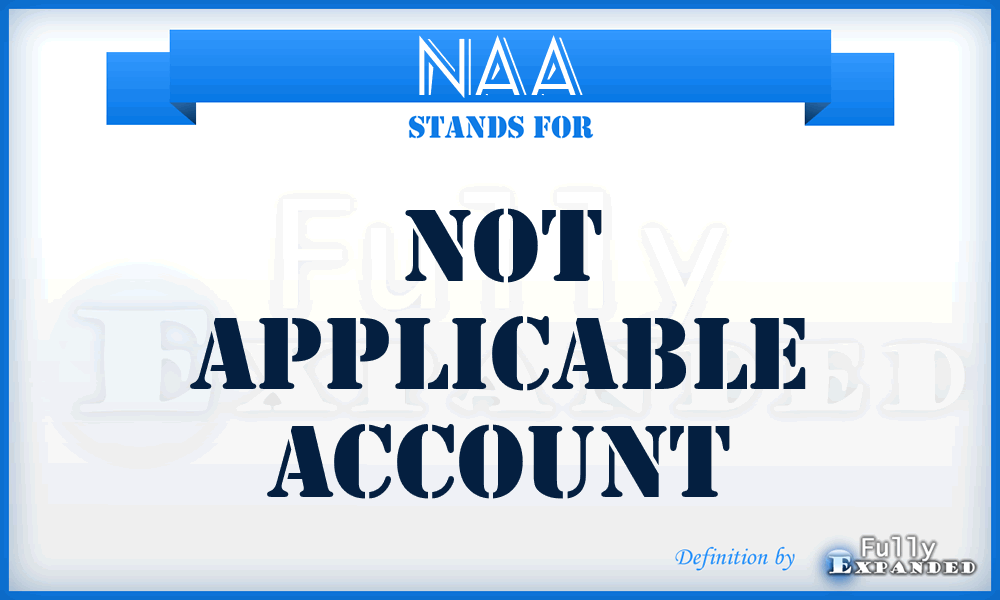 NAA - Not Applicable Account