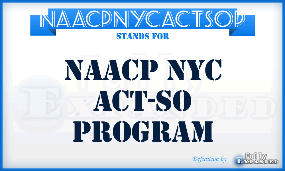 NAACPNYCACTSOP - NAACP NYC ACT-SO Program