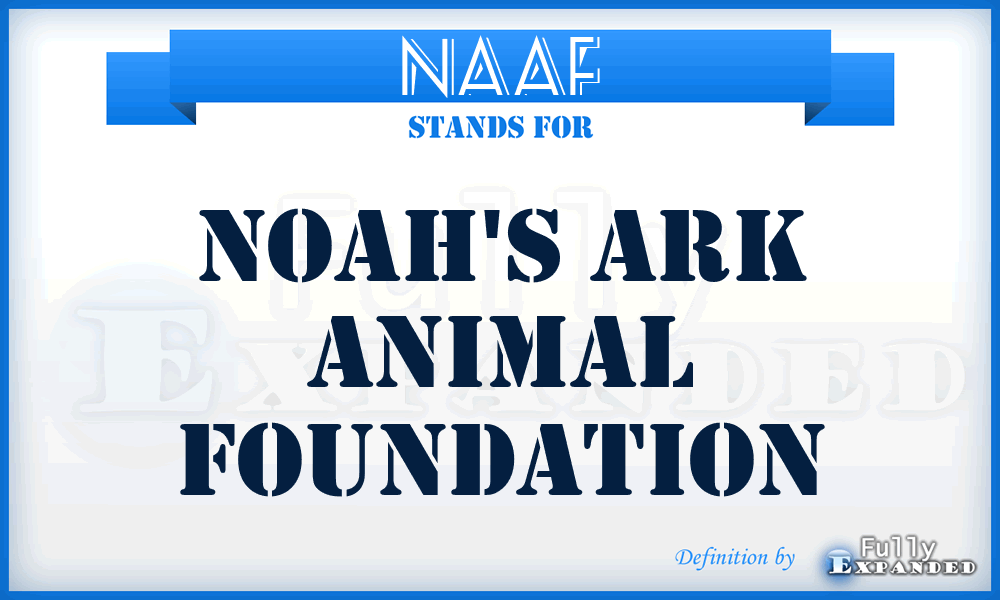 NAAF - Noah's Ark Animal Foundation