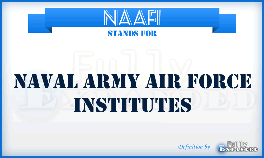 NAAFI - Naval Army Air Force Institutes