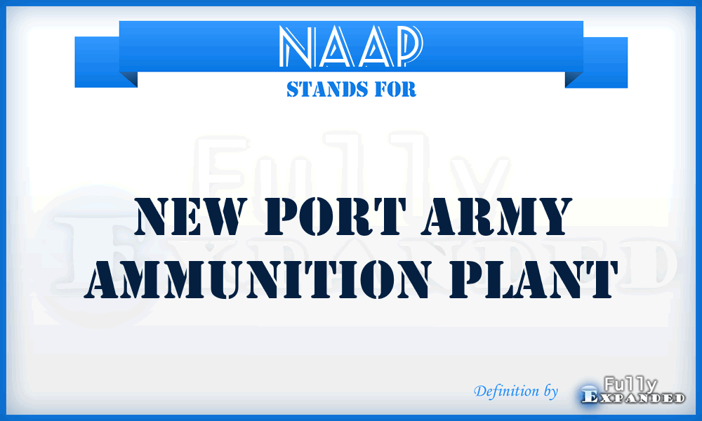 NAAP - New Port Army Ammunition Plant