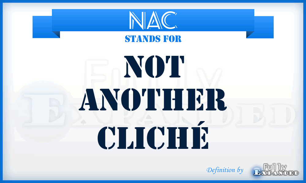 NAC - Not Another Cliché