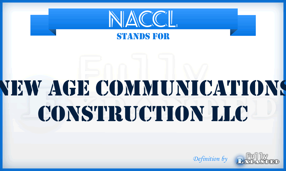 NACCL - New Age Communications Construction LLC