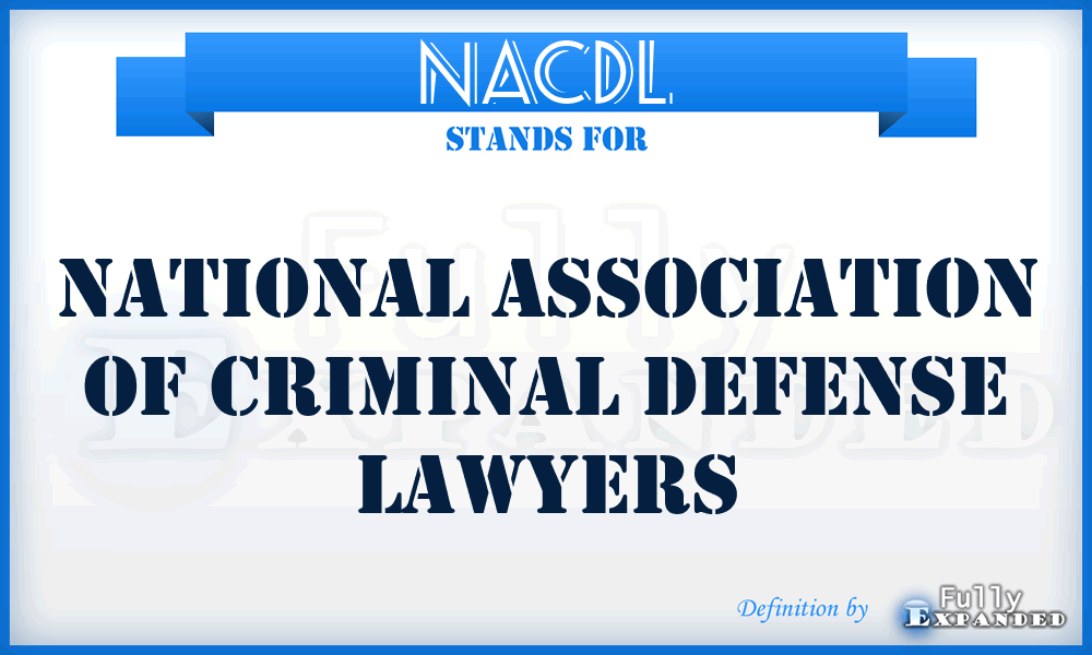 NACDL - National Association of Criminal Defense Lawyers