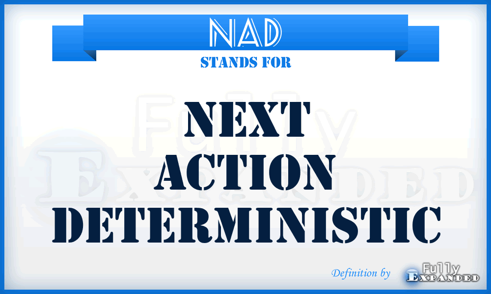 NAD - Next Action Deterministic