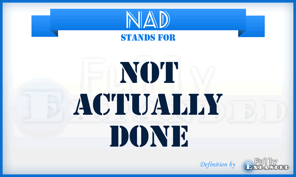 NAD - not actually done