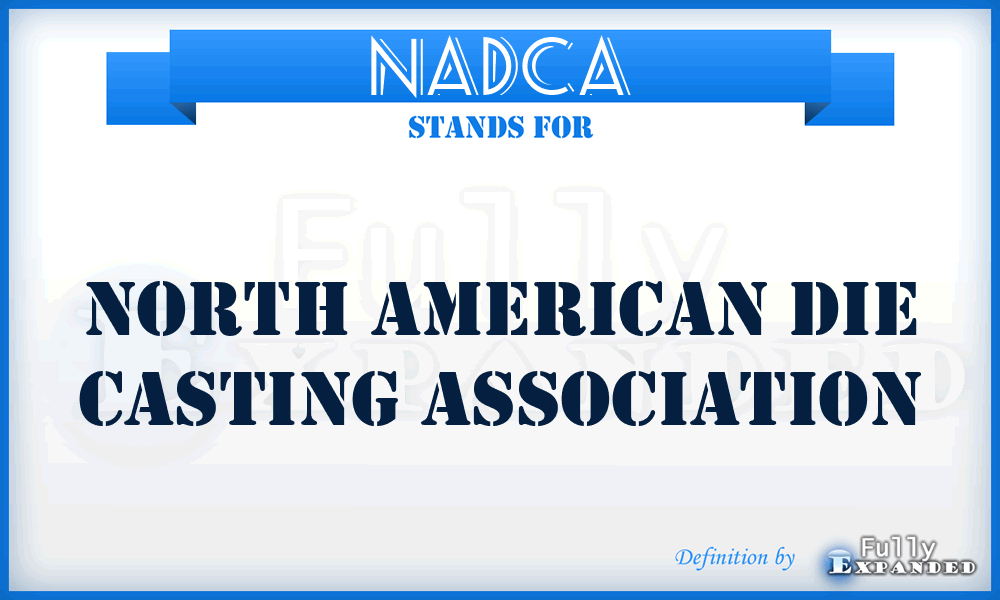 NADCA - North American Die Casting Association