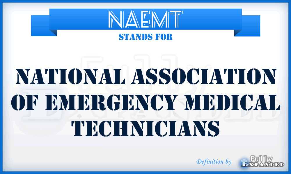 NAEMT - National Association of Emergency Medical Technicians