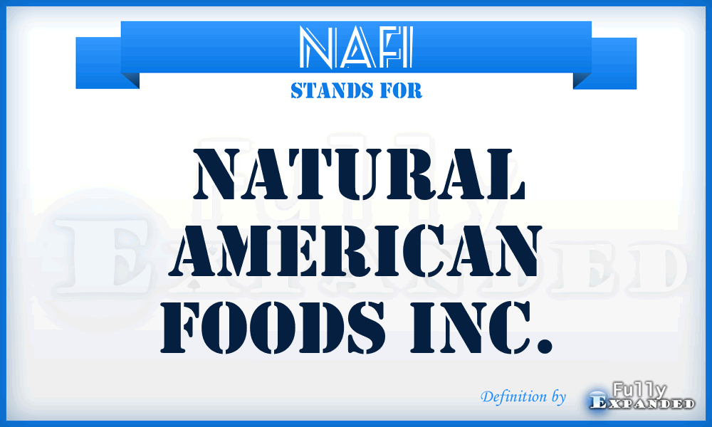 NAFI - Natural American Foods Inc.