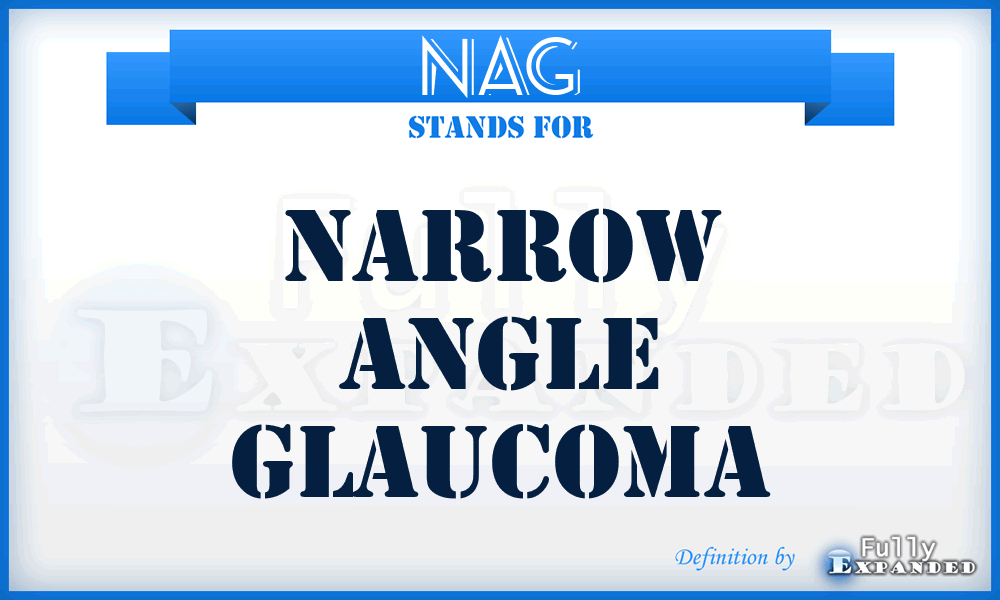 NAG - Narrow Angle Glaucoma