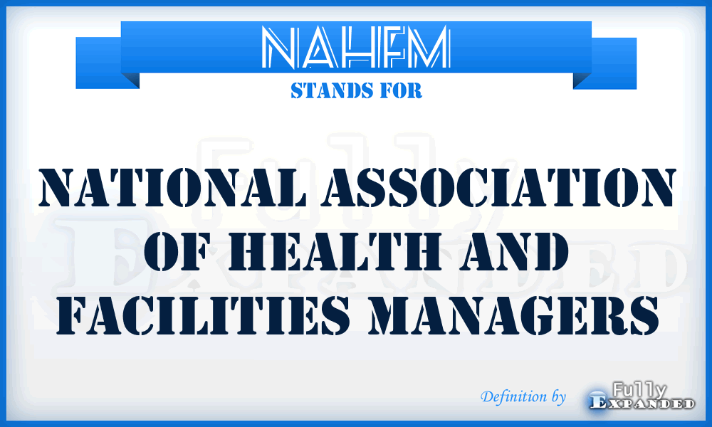 NAHFM - National Association of Health and Facilities Managers