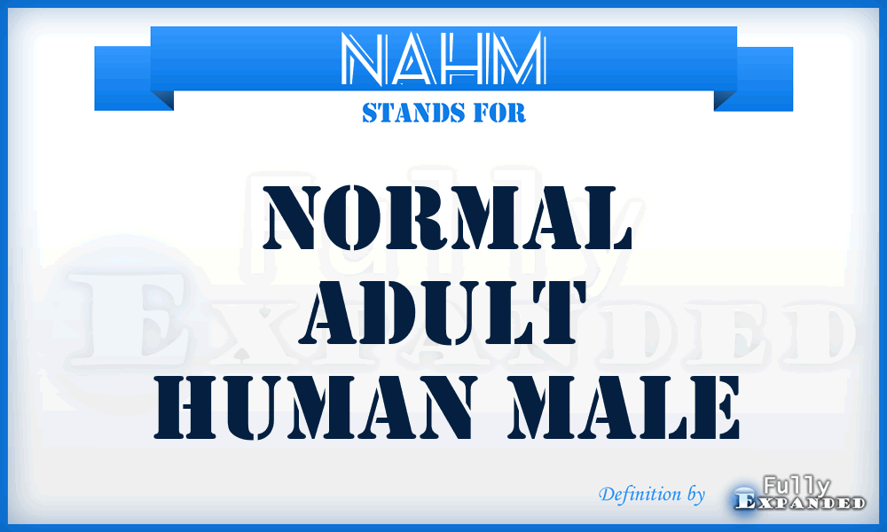 NAHM - normal adult human male
