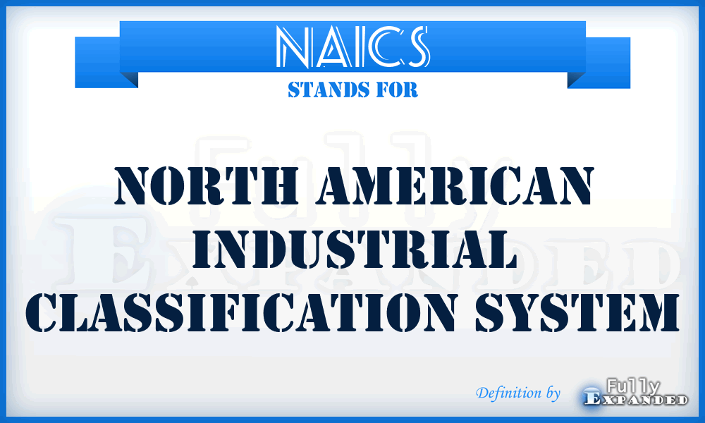 NAICS - North American Industrial Classification System
