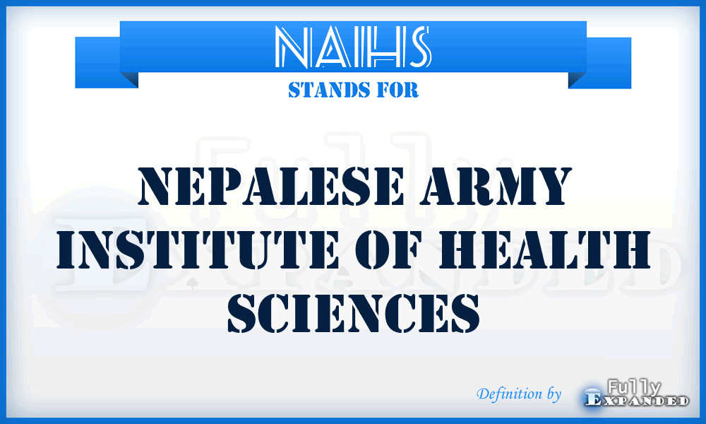 NAIHS - Nepalese Army Institute of Health Sciences