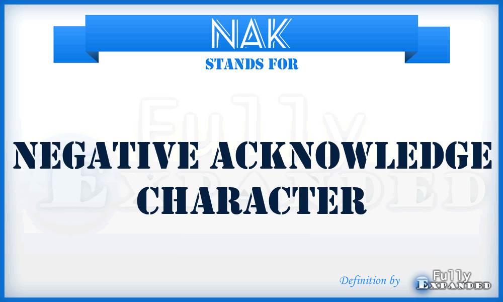 NAK - Negative AcKnowledge Character