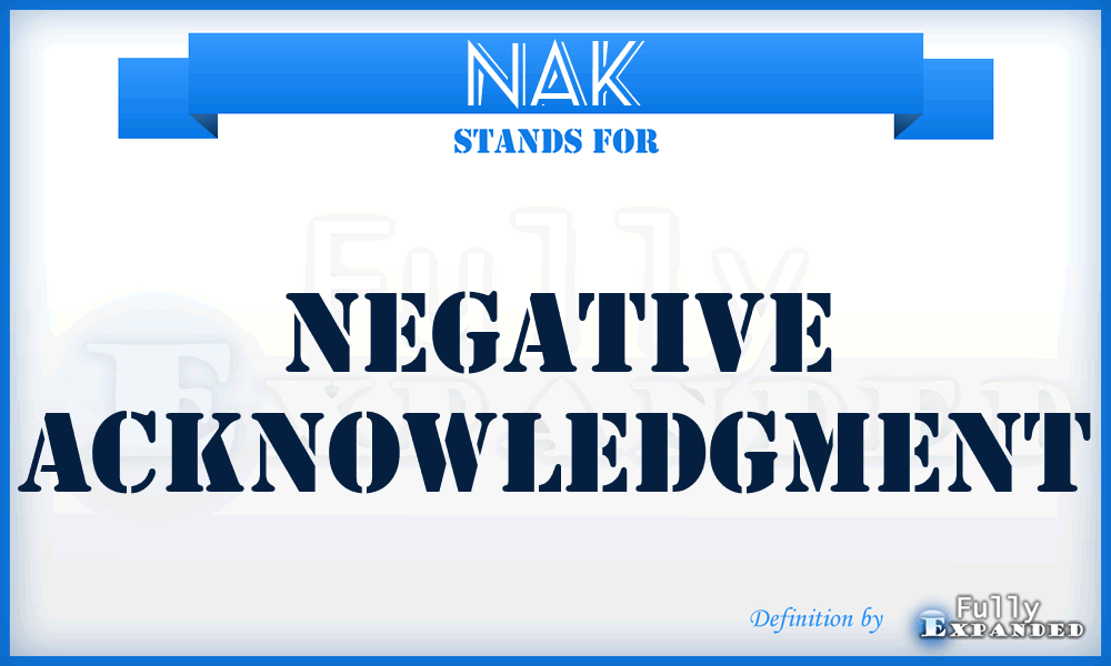 NAK - Negative Acknowledgment