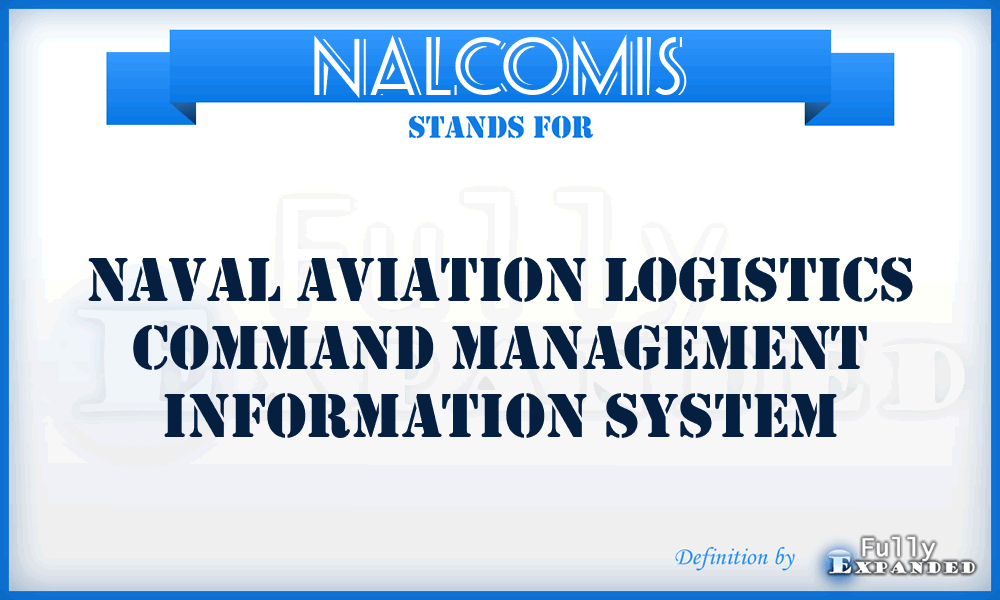 NALCOMIS - Naval Aviation Logistics Command Management Information System