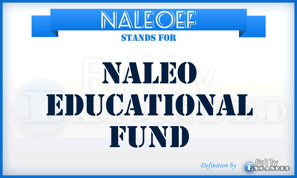 NALEOEF - NALEO Educational Fund