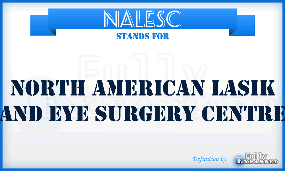 NALESC - North American Lasik and Eye Surgery Centre