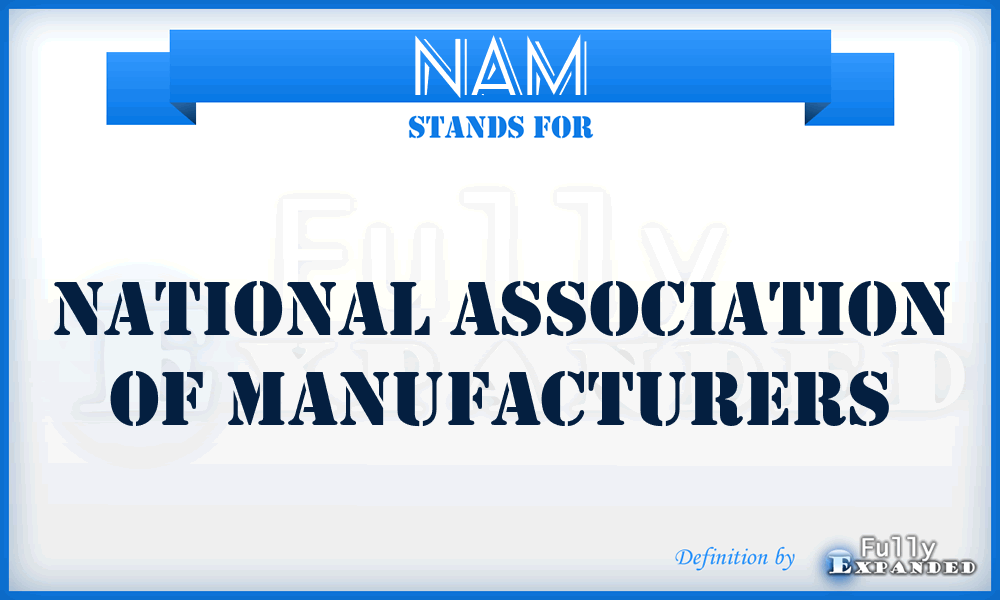 NAM - National Association Of Manufacturers