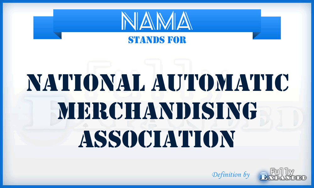 NAMA - National Automatic Merchandising Association