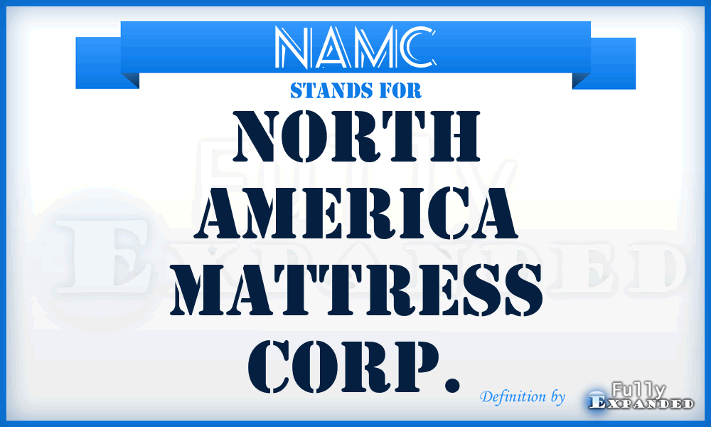 NAMC - North America Mattress Corp.