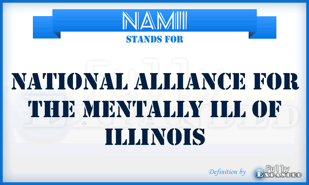 NAMII - National Alliance for the Mentally Ill of Illinois