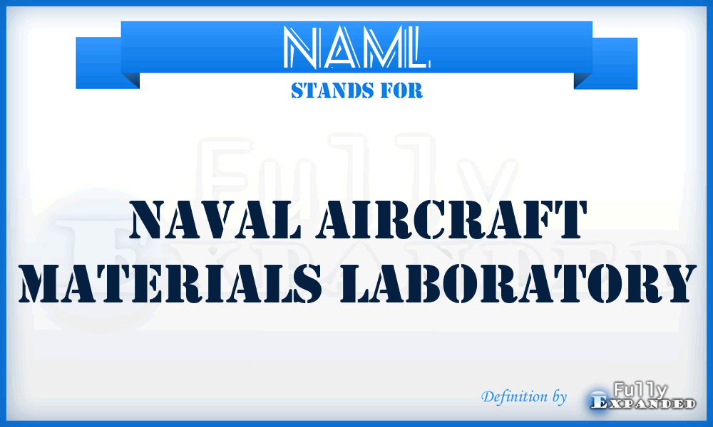 NAML - Naval Aircraft Materials Laboratory