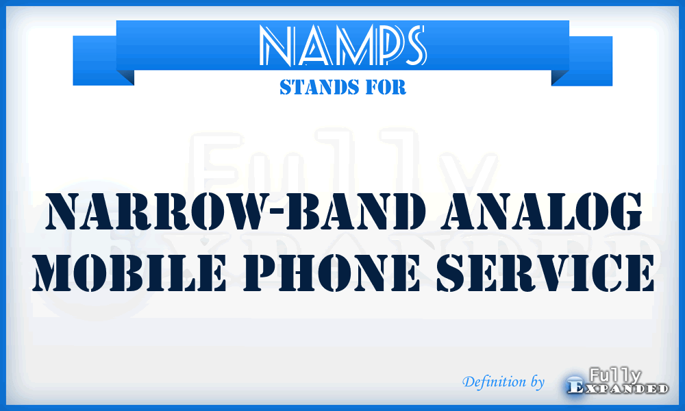 NAMPS - narrow-band analog mobile phone service