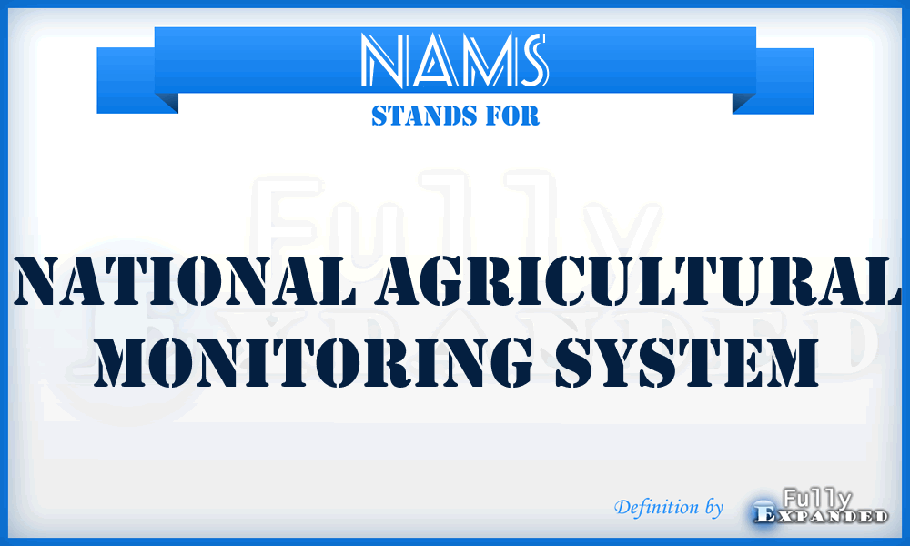 NAMS - National Agricultural Monitoring System
