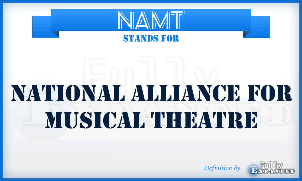 NAMT - National Alliance for Musical Theatre