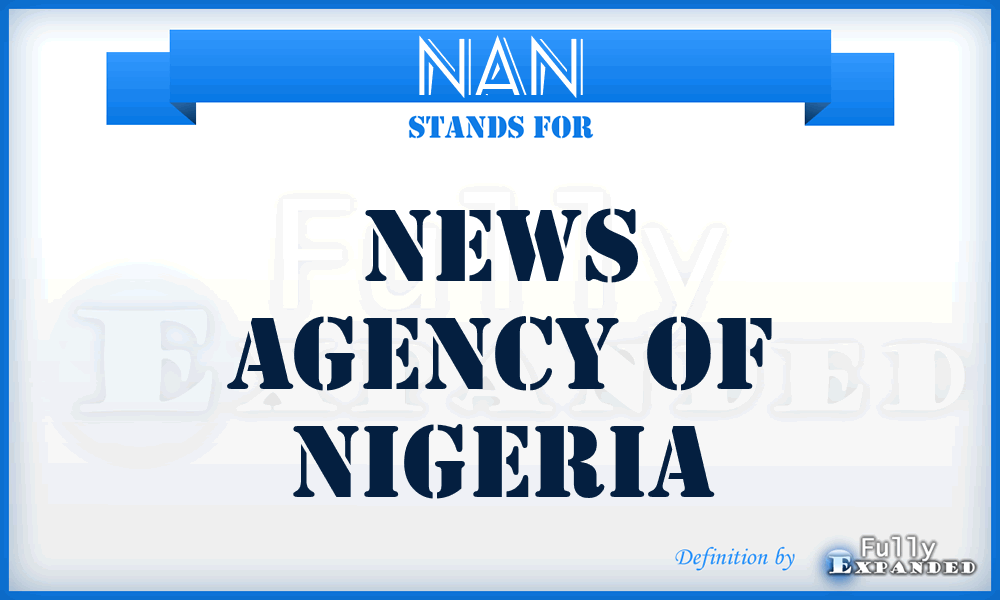 NAN - News Agency of Nigeria