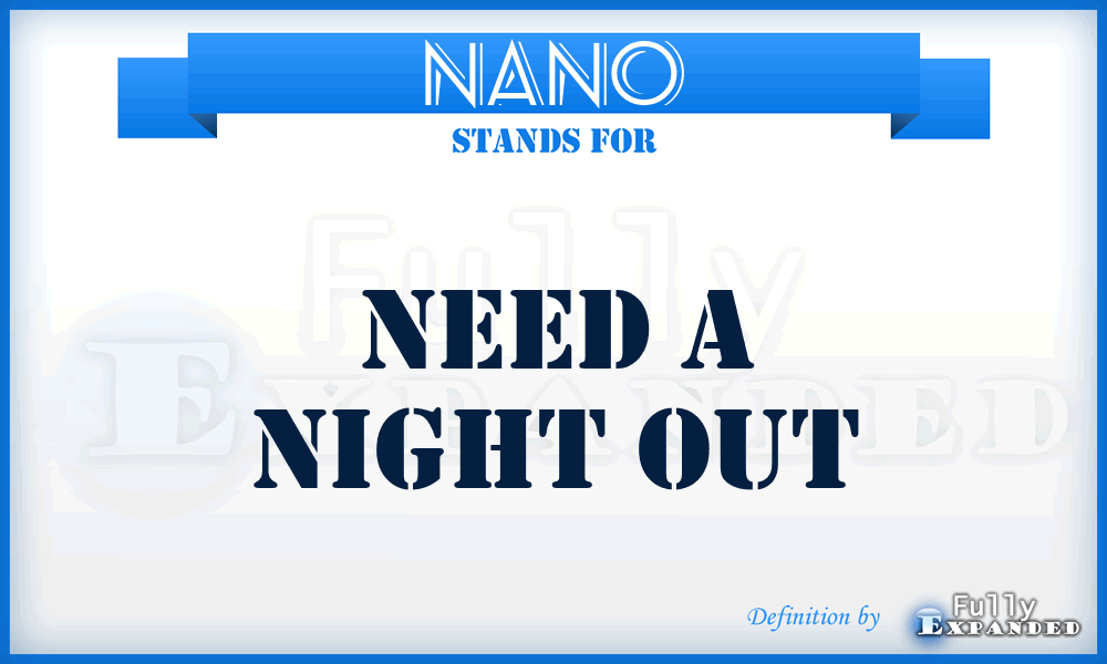 NANO - Need A Night Out
