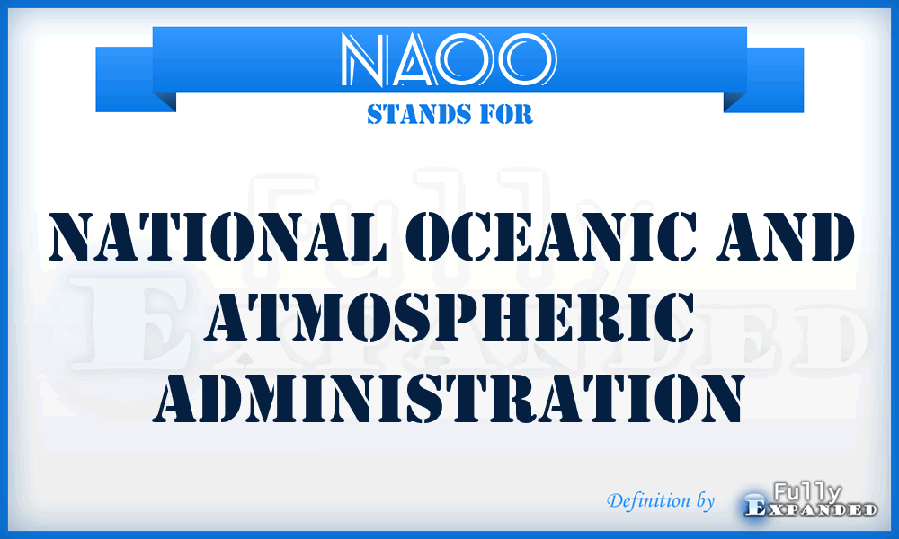 NAOO - National Oceanic and Atmospheric Administration