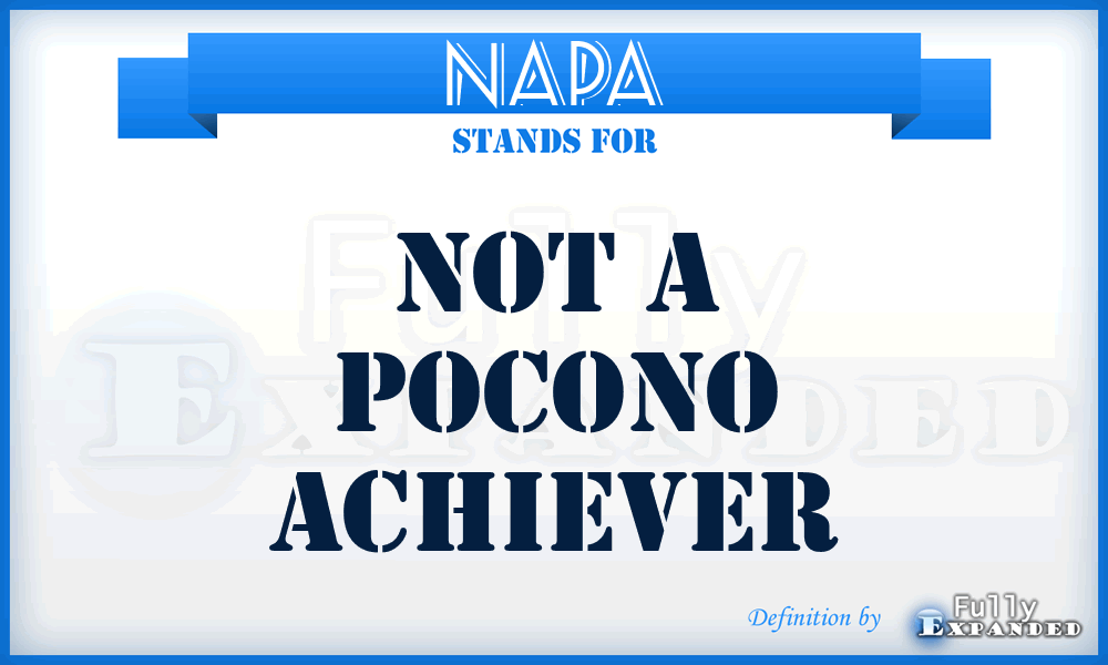 NAPA - Not A Pocono Achiever
