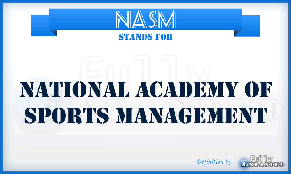 NASM - National Academy of Sports Management