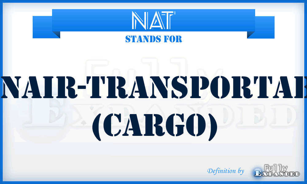 NAT - nonair-transportable (cargo)