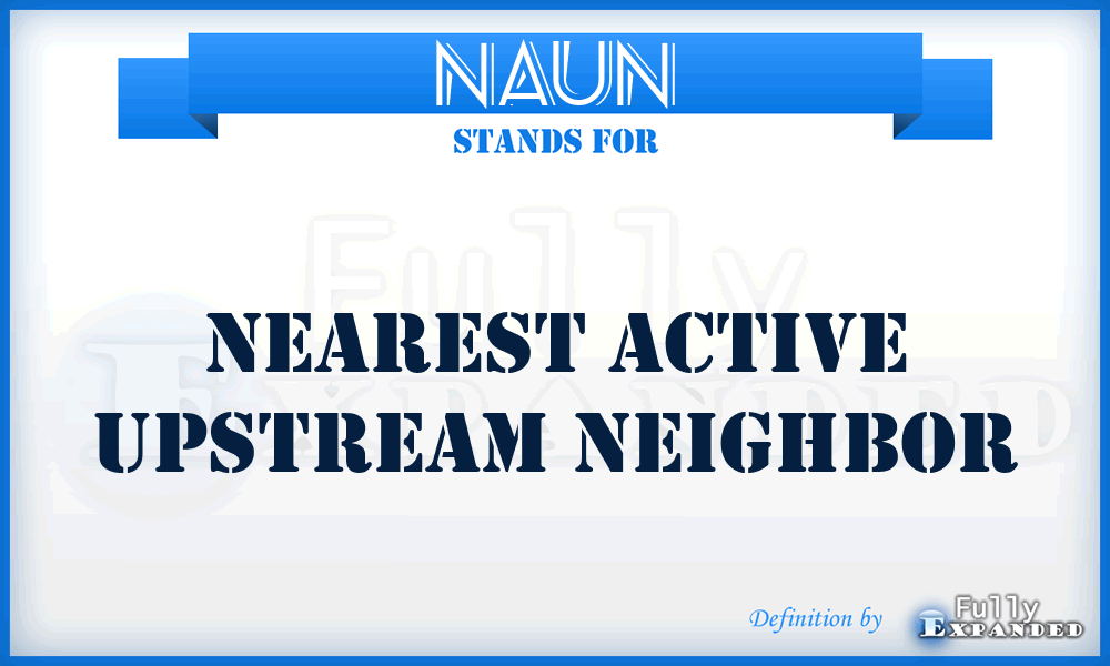 NAUN - nearest active upstream neighbor