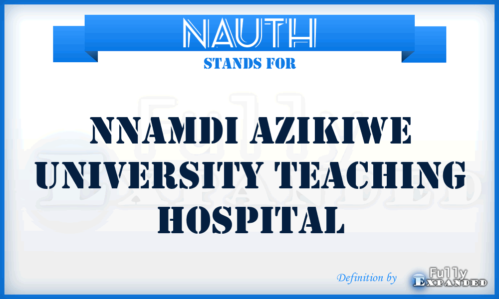 NAUTH - Nnamdi Azikiwe University Teaching Hospital