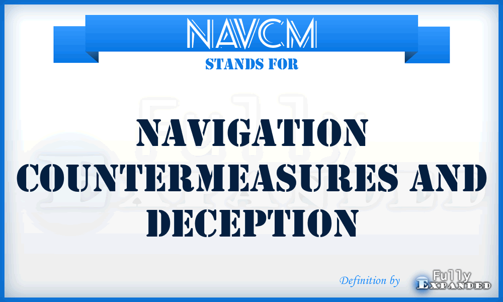 NAVCM - navigation countermeasures and deception