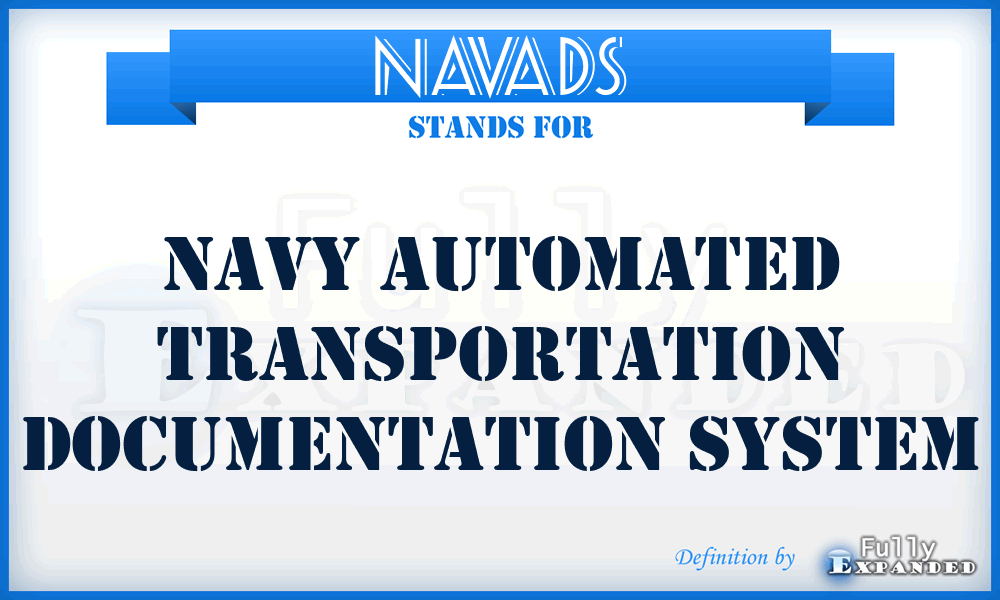 NAVADS - Navy Automated Transportation Documentation System