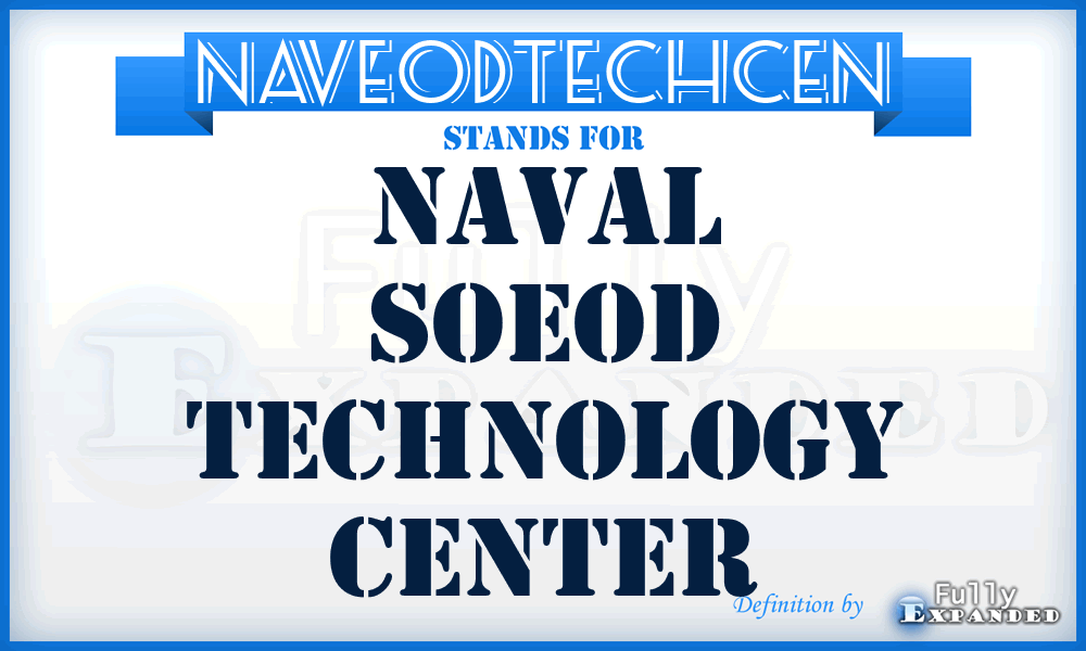 NAVEODTECHCEN - Naval SOEOD Technology Center