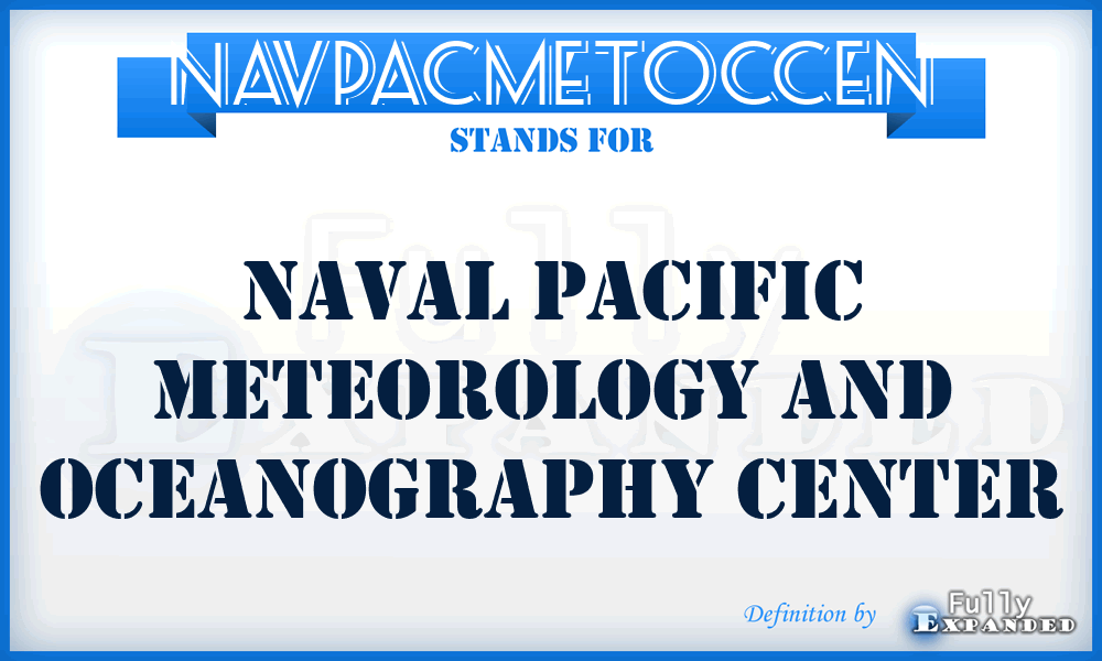 NAVPACMETOCCEN - Naval Pacific Meteorology and Oceanography Center