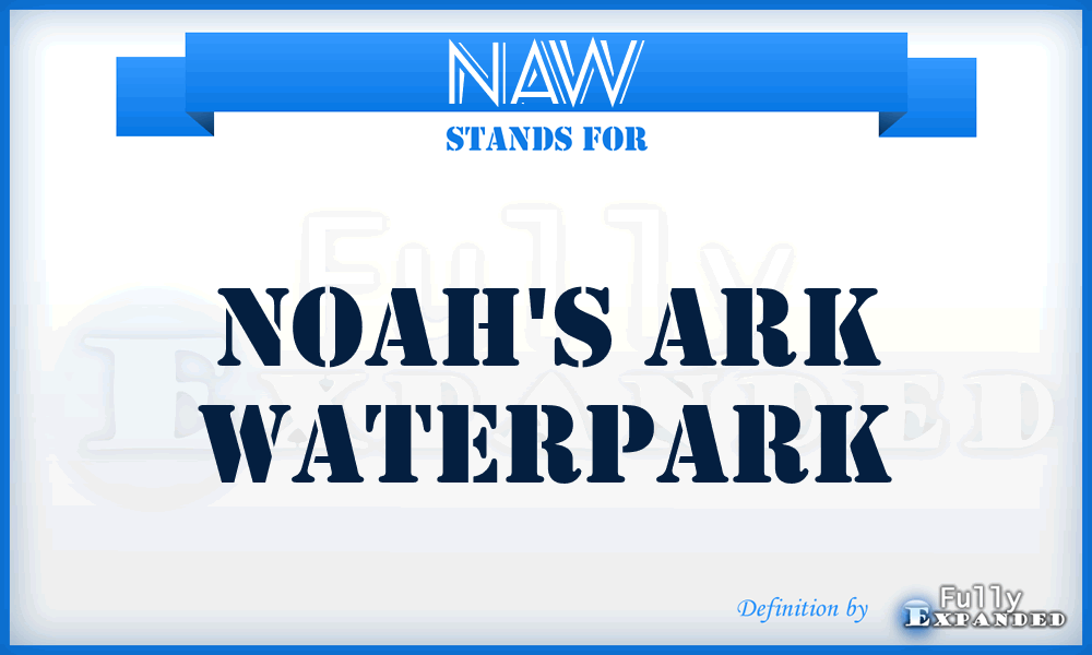 NAW - Noah's Ark Waterpark