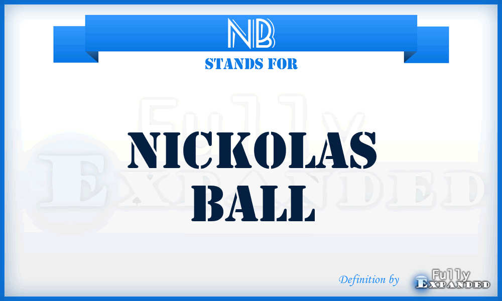 NB - Nickolas Ball