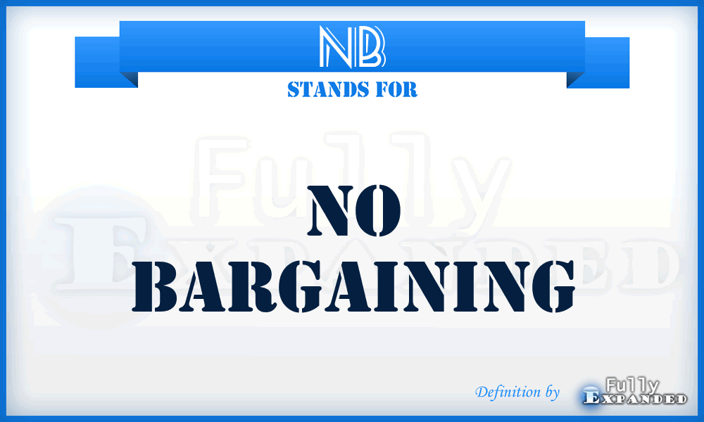 NB - No Bargaining