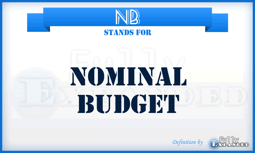 NB - Nominal Budget
