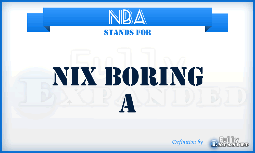 NBA - Nix Boring A